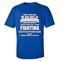 Im Fighting Osteoporosis.its Not A Sign Of Weakness - Adult Shirt L Royal