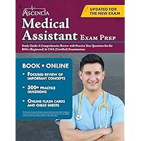 Medical Assistant Exam Prep Study Guide: A Comprehensive Review with Practice Test Questions for the RMA (Registered) & CMA (Certified) Examinations Medical Assistant Exam Prep Study Guide: A Comprehensive Review with Practice Test Questions for the RMA (Registered) & CMA (Certified) Examinations Paperback