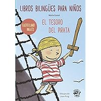 LIBROS BILINGÜES PARA NIÑOS – CASTELLANO/INGLÉS – EL TESORO DEL PIRATA: Children bilingual books – Spanish/English – The Pirate Treasure – 4-6 years old learn languages (Spanish Edition) LIBROS BILINGÜES PARA NIÑOS – CASTELLANO/INGLÉS – EL TESORO DEL PIRATA: Children bilingual books – Spanish/English – The Pirate Treasure – 4-6 years old learn languages (Spanish Edition) Kindle Paperback