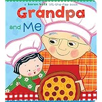 Grandpa and Me: Grandpa and Me (Karen Katz Lift-the-Flap Books) Grandpa and Me: Grandpa and Me (Karen Katz Lift-the-Flap Books) Board book Hardcover