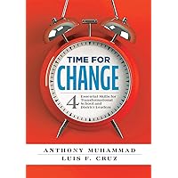 Time for Change: Four Essential Skills for Transformational School and District Leaders (Educational Leadership Development for Change Management) (Solutions) Time for Change: Four Essential Skills for Transformational School and District Leaders (Educational Leadership Development for Change Management) (Solutions) Perfect Paperback Audible Audiobook eTextbook