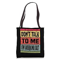 Don't Talk To Me I'm Working Out Dedicated Fitness Mode Gym Tote Bag