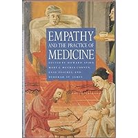 Empathy and the Practice of Medicine: Beyond Pills and the Scalpel Empathy and the Practice of Medicine: Beyond Pills and the Scalpel Hardcover Paperback Mass Market Paperback