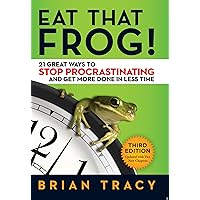 Eat That Frog!: 21 Great Ways to Stop Procrastinating and Get More Done in Less Time Eat That Frog!: 21 Great Ways to Stop Procrastinating and Get More Done in Less Time Paperback Audible Audiobook Kindle