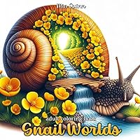 Snail Worlds Coloring Book for Adults: 45 Grayscale Coloring Pages of Worlds Within Snail Shells for Relaxation and Stress Relief (Magic Worlds Coloring Books) Snail Worlds Coloring Book for Adults: 45 Grayscale Coloring Pages of Worlds Within Snail Shells for Relaxation and Stress Relief (Magic Worlds Coloring Books) Paperback