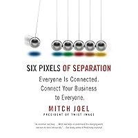 Six Pixels of Separation: Everyone Is Connected. Connect Your Business to Everyone. Six Pixels of Separation: Everyone Is Connected. Connect Your Business to Everyone. Kindle Audible Audiobook Hardcover Paperback Audio CD