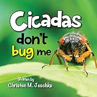 Cicadas Don't Bug Me Cicadas Don't Bug Me Paperback Hardcover