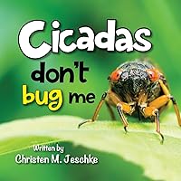 Cicadas Don't Bug Me