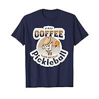 Funny Pickleball Shirt First Coffee Then We Play Pickleball T-Shirt