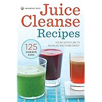 Juice Cleanse Recipes: Juicing Detox Plans to Revitalize Health and Energy Juice Cleanse Recipes: Juicing Detox Plans to Revitalize Health and Energy Hardcover Kindle Paperback