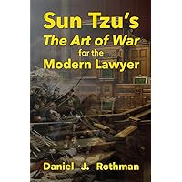 Sun Tzu's The Art of War for the Modern Lawyer Sun Tzu's The Art of War for the Modern Lawyer Paperback Hardcover