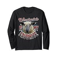 Wensleydale is my favorite Funny Sheep Handspinning Long Sleeve T-Shirt