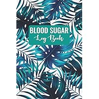 Blood Sugar Log Book: Diabetes Journal with Blood Sugar and blood pressure log book