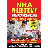 NHA Phlebotomy Exam Prep Secrets that Will Guarantee Your Success - 2023-2024 Edition: Insanely Simplified Approach with 150+ Questions and Answers & Fool-Proof, In-Depth Explanations NHA Phlebotomy Exam Prep Secrets that Will Guarantee Your Success - 2023-2024 Edition: Insanely Simplified Approach with 150+ Questions and Answers & Fool-Proof, In-Depth Explanations Paperback Kindle Audible Audiobook Hardcover
