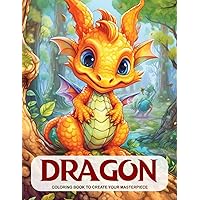 Dragon Coloring Book: With 35 Enchanting Dragon Illustrations for Teens and Adults, Featuring Mystical Fire-Breathing Dragons