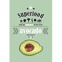 Superfoods: Avocado Superfoods: Avocado Kindle Paperback