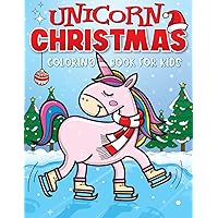Unicorn Christmas Coloring Book for Kids: The Best Christmas Stocking Stuffers Gift Idea for Girls Ages 4-8 Year Olds - Girl Gifts - Cute Unicorns Coloring Pages Unicorn Christmas Coloring Book for Kids: The Best Christmas Stocking Stuffers Gift Idea for Girls Ages 4-8 Year Olds - Girl Gifts - Cute Unicorns Coloring Pages Paperback