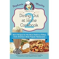 Copykat.com's Dining Out At Home Cookbook 2: More Recipes for the Most Delicious Dishes from America's Most Popular Restaurants Copykat.com's Dining Out At Home Cookbook 2: More Recipes for the Most Delicious Dishes from America's Most Popular Restaurants Paperback Kindle