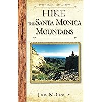 Hike the Santa Monica Mountains: Best Day Hikes in the Santa Monica Mountains National Recreation Area Hike the Santa Monica Mountains: Best Day Hikes in the Santa Monica Mountains National Recreation Area Paperback