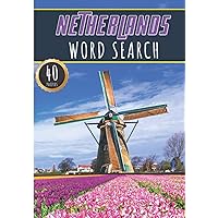 Netherlands Word Search: 40 Fun Puzzles With Words Scramble for Adults, Kids and Seniors | More Than 300 Dutch Words On Netherlands Cities, Famous ... and Heritage, Dutch Terms and Vocabulary