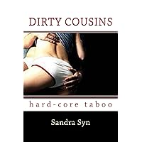 DIRTY COUSINS (erotic hard-core taboo) DIRTY COUSINS (erotic hard-core taboo) Kindle