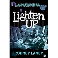 Lighten Up: A Hilarious Memoir and Guide to Reflective Meditation Lighten Up: A Hilarious Memoir and Guide to Reflective Meditation Paperback Audible Audiobook Kindle Audio CD