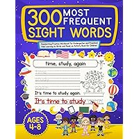 300 Most Frequent Sight Words: Handwriting Practice Workbook For Kindergarten and Preschool Kids Learning to Write and Read, an Activity Book for Children Ages 4-8