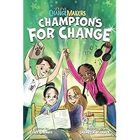 Champions for Change: An Inspiring Book About Kids Following Their Dreams Champions for Change: An Inspiring Book About Kids Following Their Dreams Paperback Kindle Hardcover