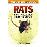 Rats: Practical Advice from the Expert (CompanionHouse Books) Choosing Your Pet, First Aid, Fun Activities, Tricks, Training Tips, Diet, Nutrition, Communication, and More (Complete Care Made Easy) Rats: Practical Advice from the Expert (CompanionHouse Books) Choosing Your Pet, First Aid, Fun Activities, Tricks, Training Tips, Diet, Nutrition, Communication, and More (Complete Care Made Easy) Paperback Kindle