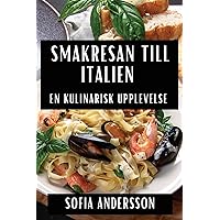 Smakresan till Italien: En Kulinarisk Upplevelse (Swedish Edition)
