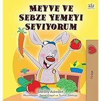 I Love to Eat Fruits and Vegetables (Turkish Book for Kids) (Turkish Bedtime Collection) (Turkish Edition) I Love to Eat Fruits and Vegetables (Turkish Book for Kids) (Turkish Bedtime Collection) (Turkish Edition) Hardcover Paperback