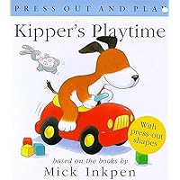 Press Out and Play: Kipper's Playtime (Press Out and Play) (Press Out & Play) Press Out and Play: Kipper's Playtime (Press Out and Play) (Press Out & Play) Board book