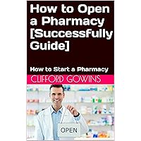 How to Open a Pharmacy [Successfully Guide]: How to Start a Pharmacy