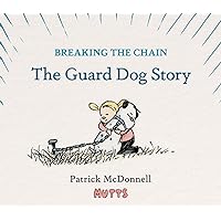 Breaking the Chain: The Guard Dog Story Breaking the Chain: The Guard Dog Story Kindle Hardcover