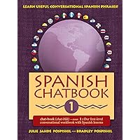 Spanish Chatbook 1: Our first-level conversational workbook with Spanish lessons Spanish Chatbook 1: Our first-level conversational workbook with Spanish lessons Paperback