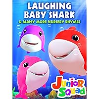 Laughing Baby Shark and Many More Nursery Rhymes - Junior Squad