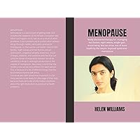 MENOPAUSE: Newly discovered therapy for managing hot flashes, night sweats, weight gain, mood swing less sex drive, loss of bone health by the nature- imposed syndrome - menopause MENOPAUSE: Newly discovered therapy for managing hot flashes, night sweats, weight gain, mood swing less sex drive, loss of bone health by the nature- imposed syndrome - menopause Kindle Paperback