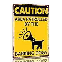 Area Patrolled By The Barking Dogs Metal Sign Funny Warning Tin Signs Dog Wall Decor Signs For Home Yard 8x12 Inch