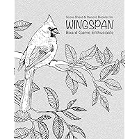 Scoresheet and Record Booklet for Wingspan Board Game Enthusiasts: Score over 400 Wingspan games & record your high scores (150 pages)
