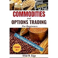 Commodities and Options Trading for Beginners: :Step-by-Step Guide with Clear Examples
