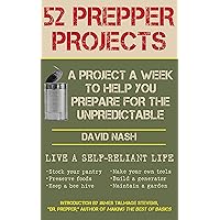52 Prepper Projects: A Project a Week to Help You Prepare for the Unpredictable 52 Prepper Projects: A Project a Week to Help You Prepare for the Unpredictable Paperback Kindle