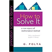 How to Solve It: A New Aspect of Mathematical Method (Princeton Science Library, 34) How to Solve It: A New Aspect of Mathematical Method (Princeton Science Library, 34) Paperback eTextbook