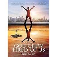 God Grew Tired of Us: A Memoir God Grew Tired of Us: A Memoir Paperback Kindle Hardcover