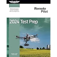2024 Remote Pilot Test Prep: Study and prepare for your remote pilot FAA Knowledge Exam (ASA Test Prep Series) 2024 Remote Pilot Test Prep: Study and prepare for your remote pilot FAA Knowledge Exam (ASA Test Prep Series) Paperback
