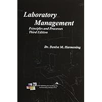 Laboratory Management, Principles and Processes, Third Edition Laboratory Management, Principles and Processes, Third Edition Paperback