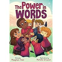 The Power in Words: An Empowering Guide to Speaking With Purpose
