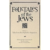 Folktales of the Jews, Volume 1: Tales from the Sephardic Dispersion Folktales of the Jews, Volume 1: Tales from the Sephardic Dispersion Hardcover Kindle