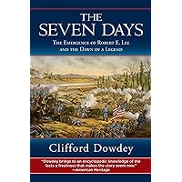 Seven Days: The Emergence of Robert E. Lee and the Dawn of a Legend Seven Days: The Emergence of Robert E. Lee and the Dawn of a Legend Paperback Kindle Audible Audiobook Hardcover