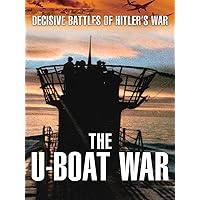 Decisive Battles of Hitler's War - The U-Boat War