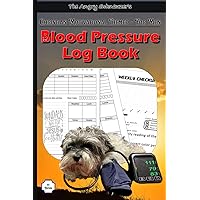 Christian Motivational - Themed Blood Pressure Log Book for Men: A Handy Home Monitoring Diary for Patients at Risk or Showing Signs of High Blood Pressure (Angry Schnauzer Health & Wellness) Christian Motivational - Themed Blood Pressure Log Book for Men: A Handy Home Monitoring Diary for Patients at Risk or Showing Signs of High Blood Pressure (Angry Schnauzer Health & Wellness) Paperback